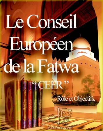 Présentation du Conseil Européen de la Fatwa et de la Recherche