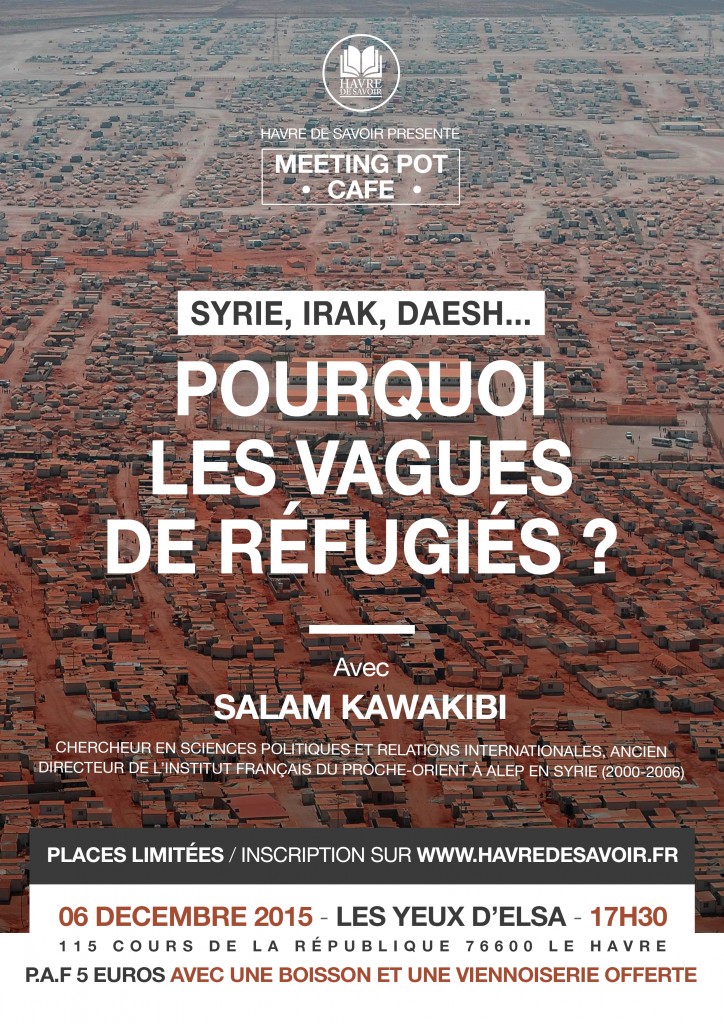 MEETING POT' CAFE : "Syrie, Irak, Daesh... Pourquoi les vagues de réfugiés ?" avec Salam Kawakibi