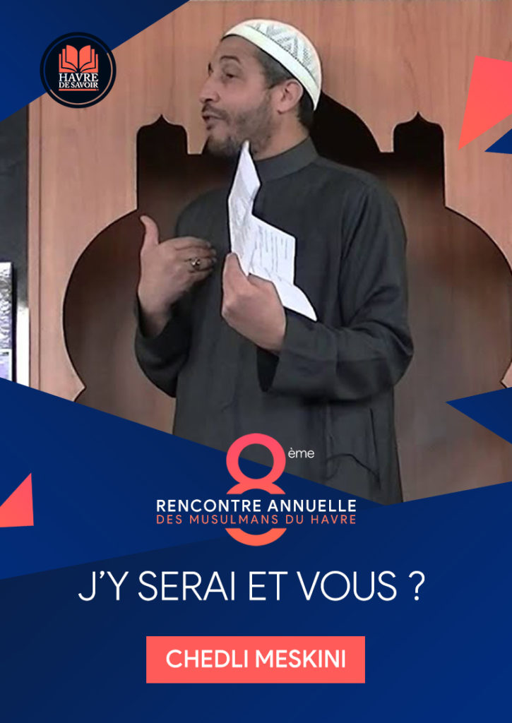 Programme et intervenants lors de la 8ème Rencontre Annuelle des Musulmans du Havre
