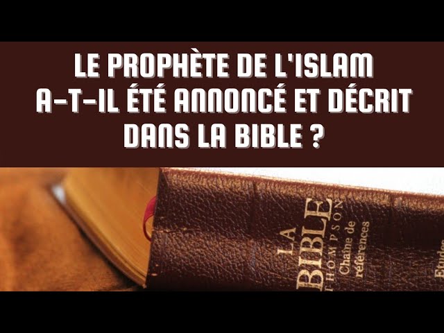 Le Prophète de l'Islam a-t-il été annoncé et décrit dans la Bible ?