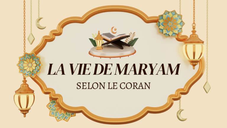 La vie de Maryam selon le Coran