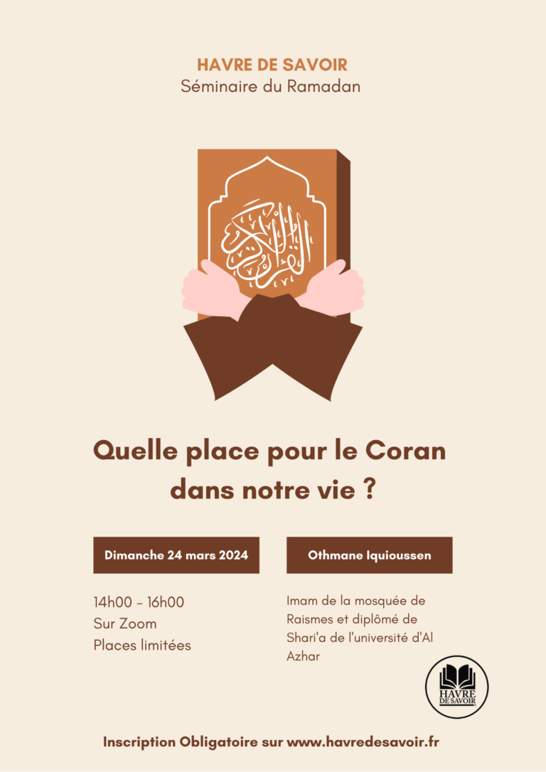 Séminaire Ramadan – « Quelle place pour le Coran dans notre vie ? » avec Cheikh Othmane Iquioussen