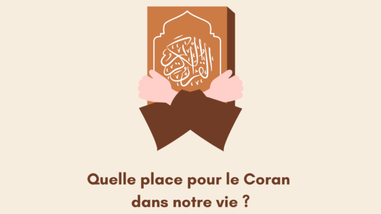 Quelle place pour le Coran dans notre vie ?