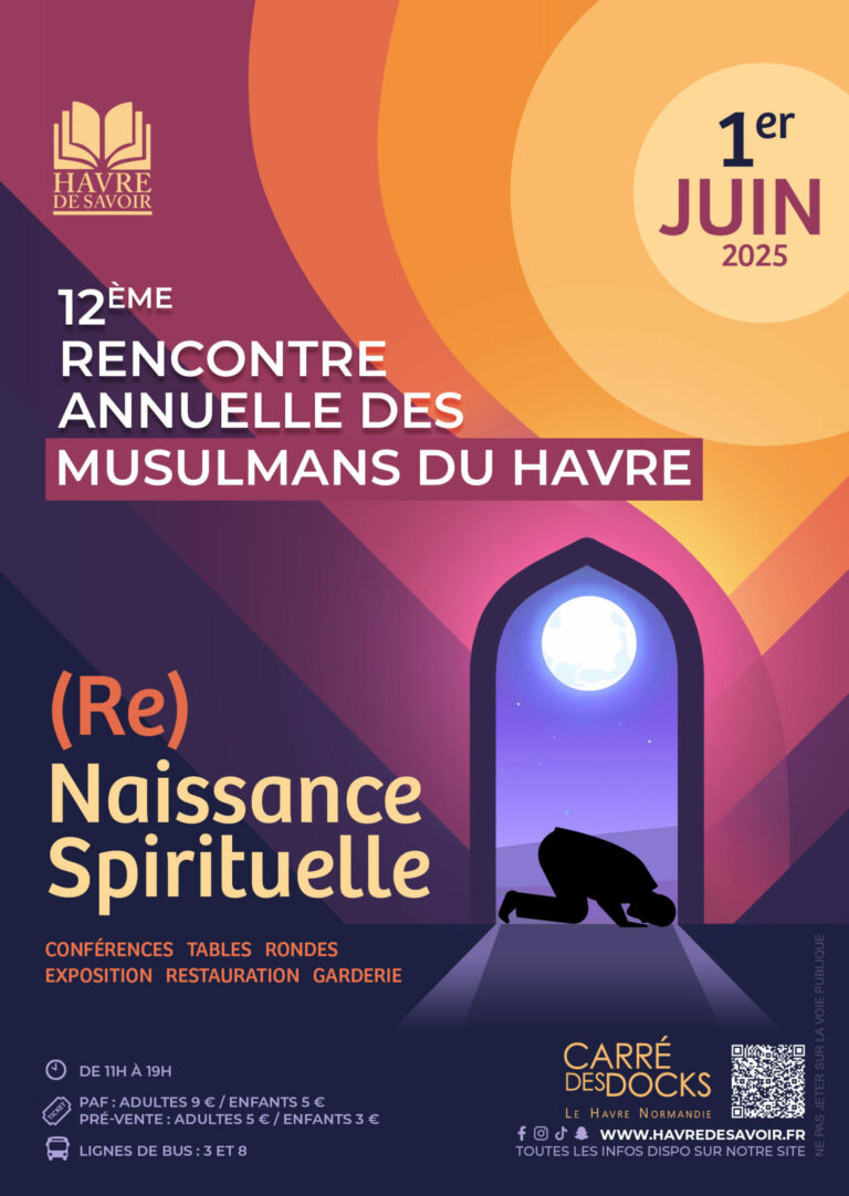 Retour sur la 12ème Rencontre Annuelle des Musulmans du Havre | (Re)Naissance Spirituelle
